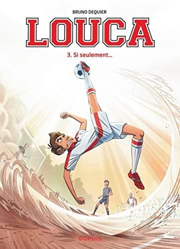 Louca T.03 : Si seulement