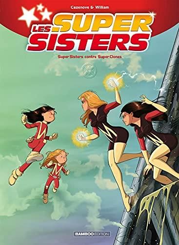 Super sisters T.02 : Super sisters contre Super clones