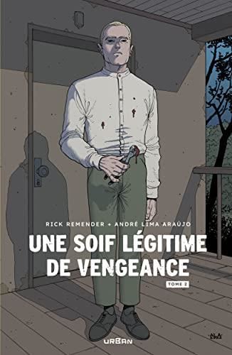 Une soif légitime de vengeance T.02